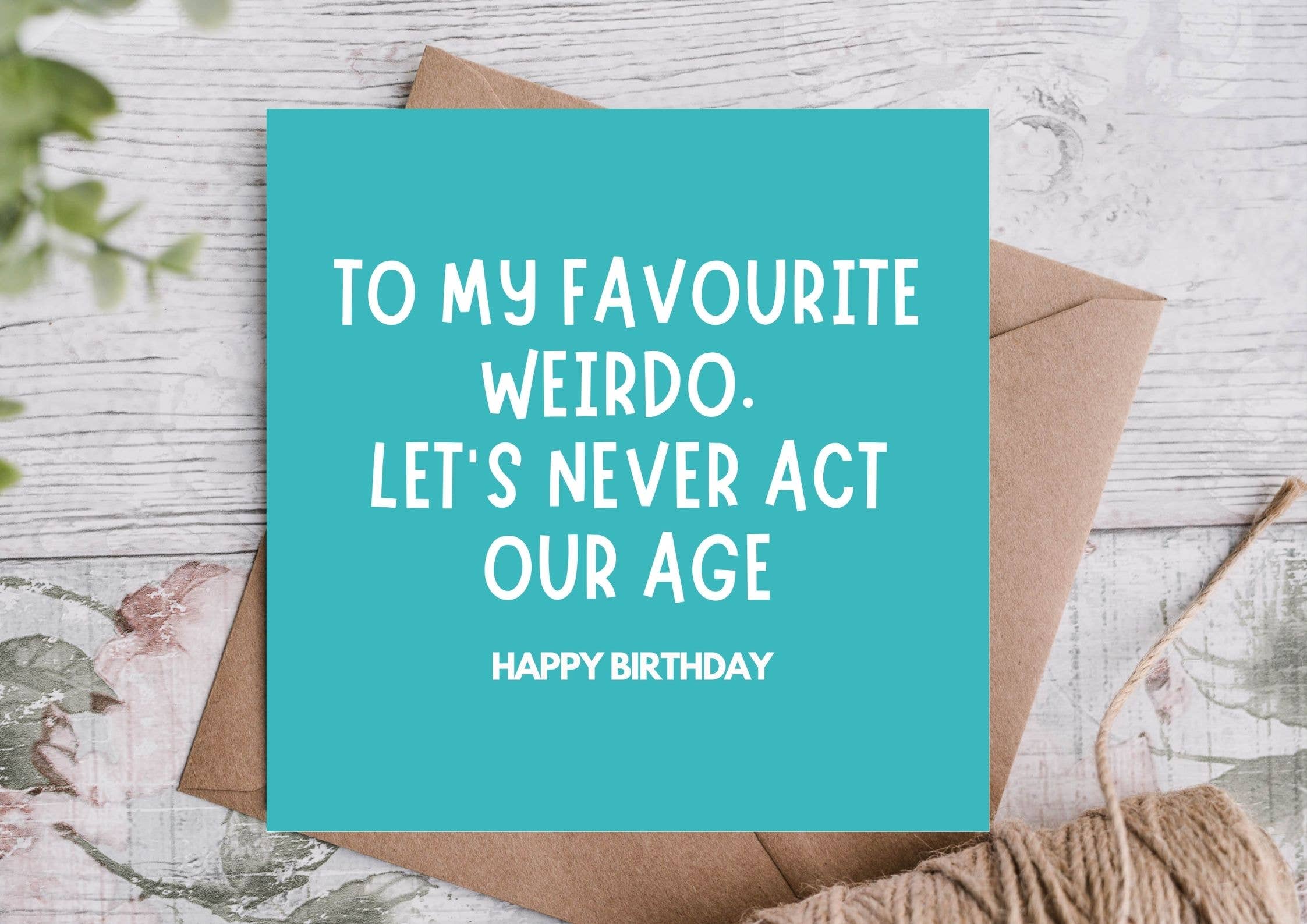 To My Favourite Weirdo Funny Birthday Card
