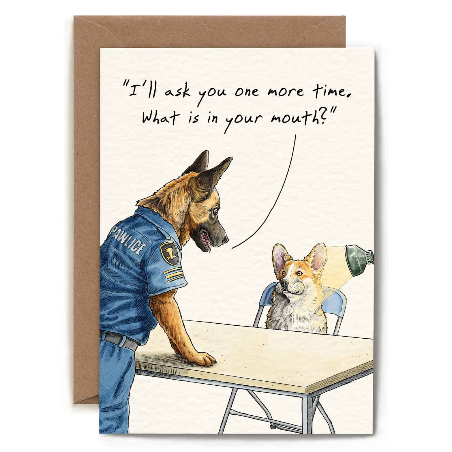 Interrogation Dog Card - Everyday Card - Funny, Alsatian & Corgi