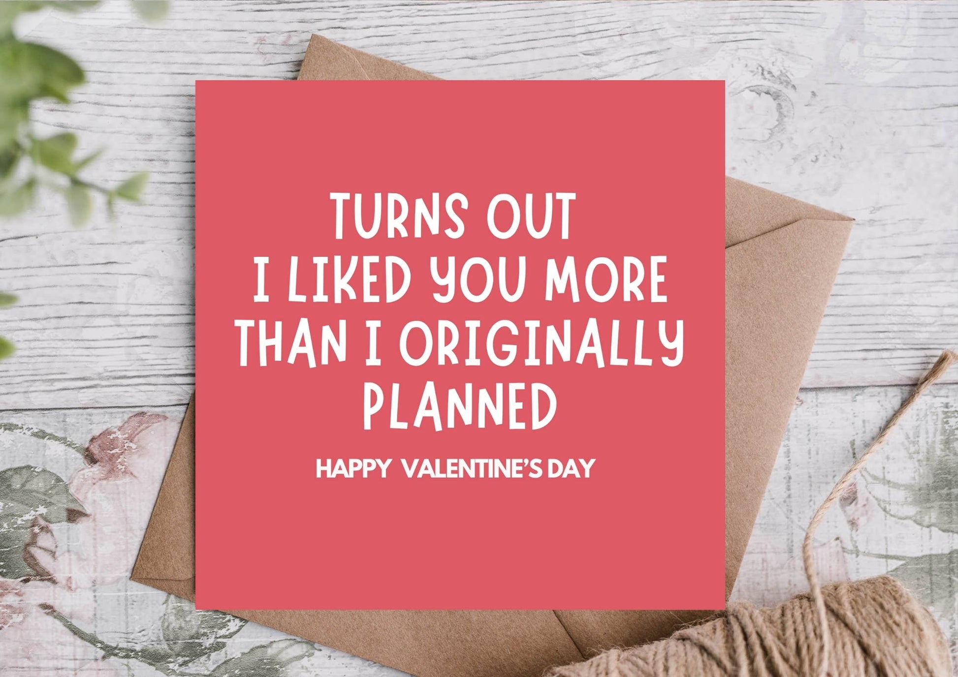 Liked You More Than Planned Valentine’s Day Card