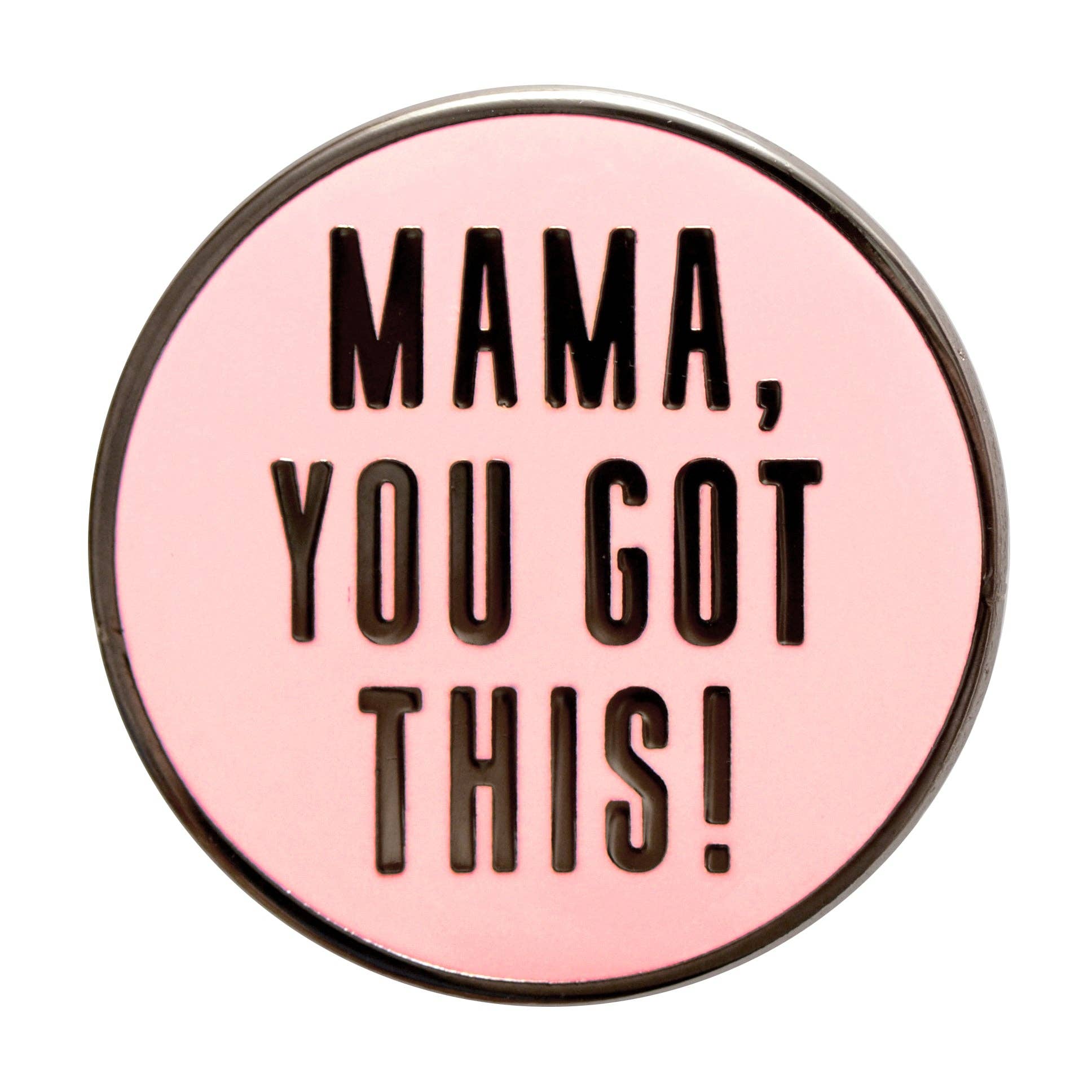 Mama You Got This Enamel Pin Badge – New Mum Gift | UK Made