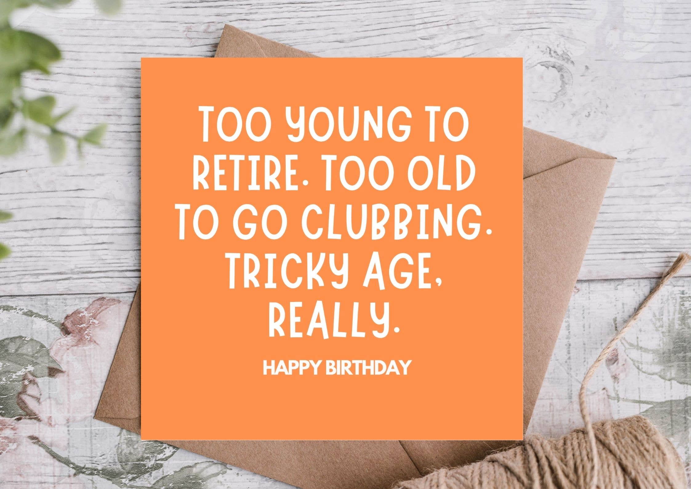 Too Young To Retire Funny Birthday Card