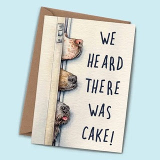 We Heard There was Cake - Greetings Card