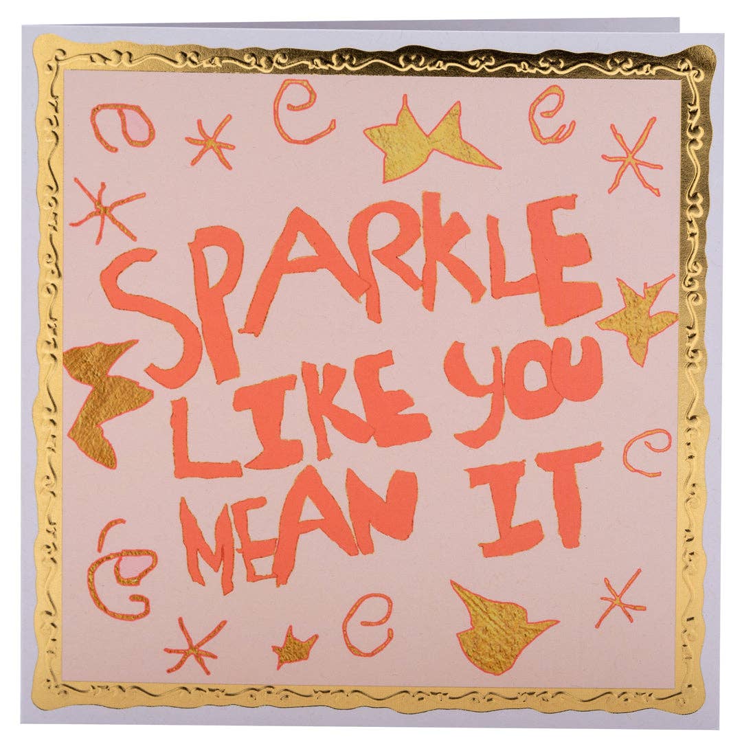Sparkle Like You Mean It, Greetings Card