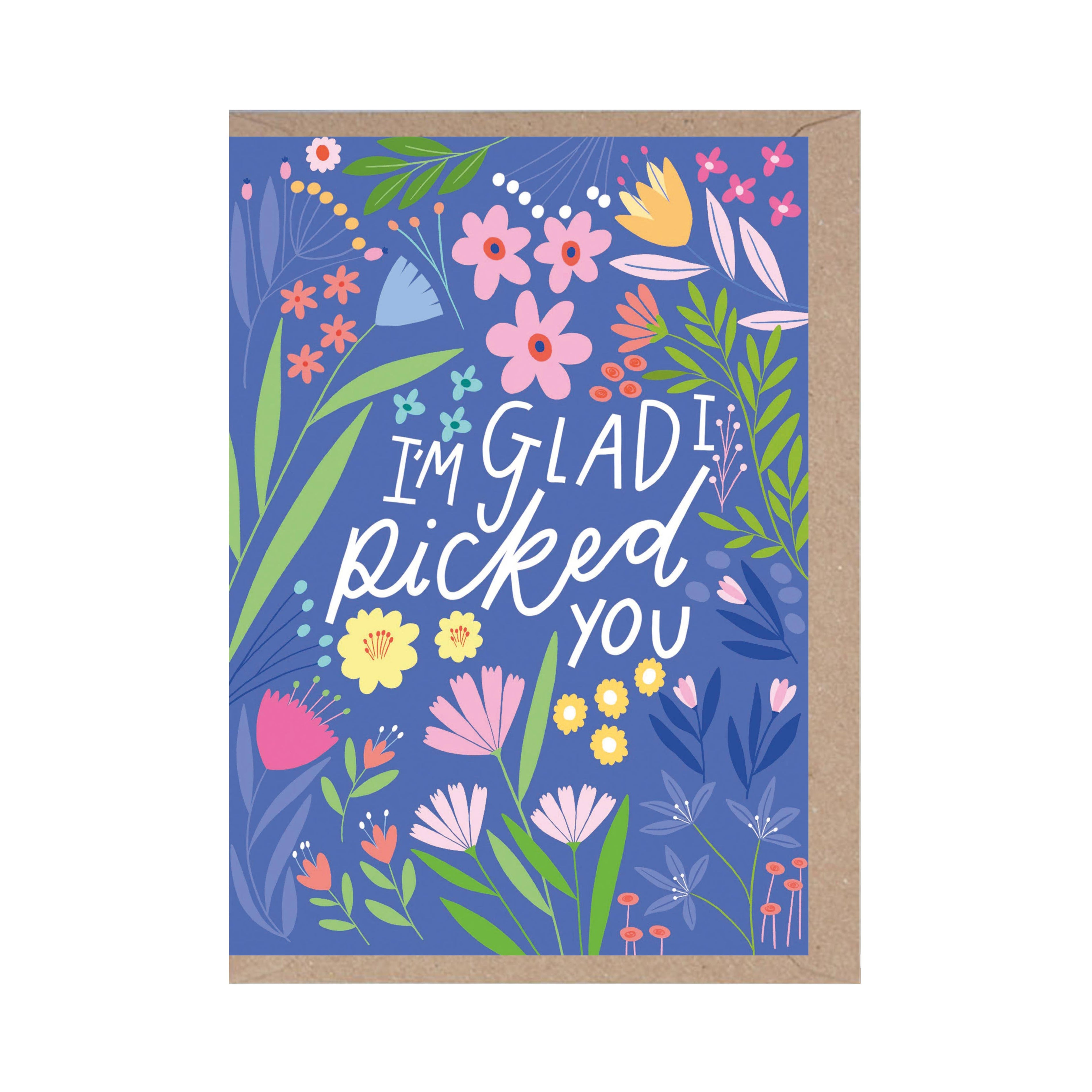 I'm Glad I Picked You- Valentines Day Card- Flowers- Love